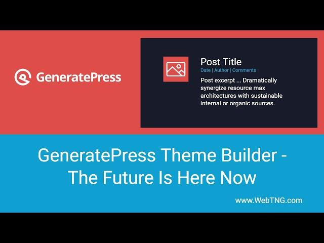 GeneratePress Theme Builder: The Future Is Here Now