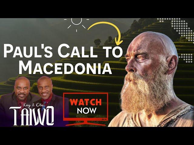 Why Paul's Encounter with the Macedonian Call Was Life-Changing | VFLM.org