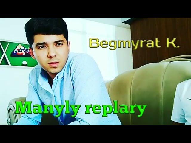 Begmyrat K. Manyly Replary / Turkmen rep