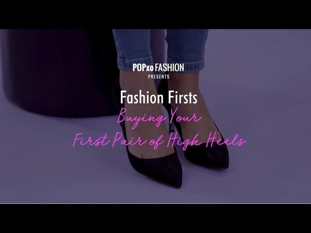 Fashion Firsts: Buying Your First Pair of High Heels - POPxo Fashion