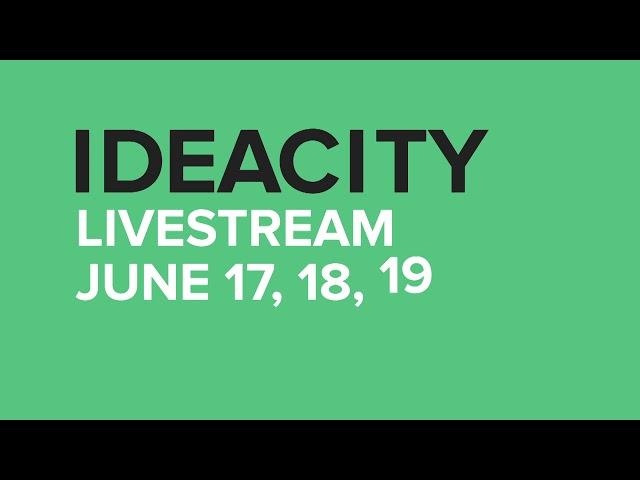 IDEACITY *FREE* LIVESTREAM - JUNE 17, 18, 19, 2020