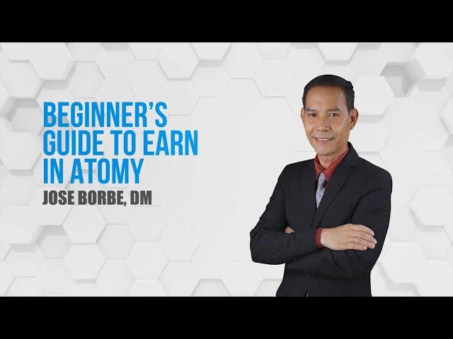 Beginner's Guide to Earn in Atomy [DM Jose Borbe]