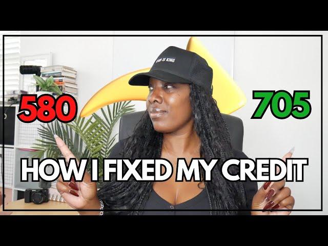 SHARING MY CREDIT JOURNEY | FROM 580 TO 705