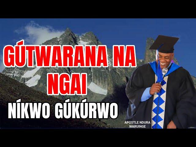 GÚTWARANA NA NGAI NÍKUWO GÚKÚRWO | Apostle Ndura Waruinge | Bethel Clouds TV