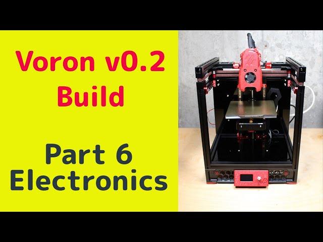 Build a Siboor Voron 0.2 - Electronics & 1st Print - Part 6