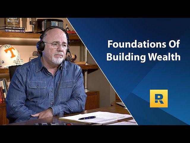 The Foundations Of Building Wealth - Dave Ramsey Rant