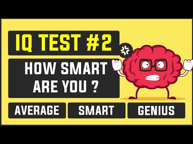 IQ TEST FOR GENIUS ONLY #PART 2 - HOW SMART ARE YOU ?