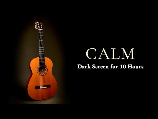 Best Deep Sleep: Calming Acoustic Guitar Instrumental【 Black Screen 10 Hours 】