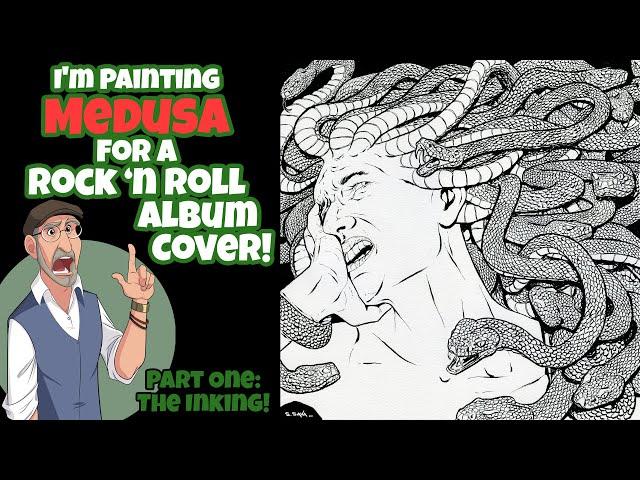 I'm Painting Medusa for a Rock 'n Roll Album Cover! Part One: The Inking!