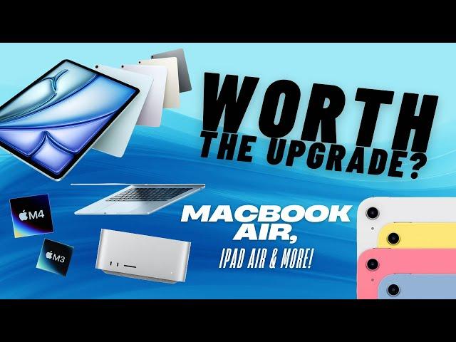 The New iPad Air, iPad 2025, MacBook Air M4 & Mac Studio | Should You Upgrade?