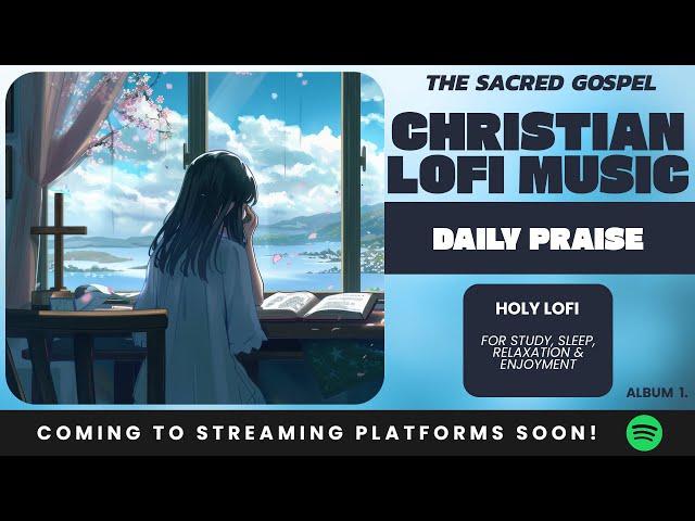 Daily Praise | Christian Lo-fi 