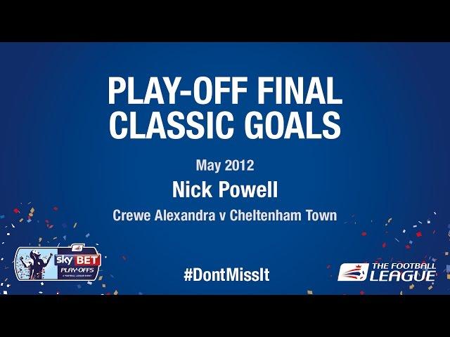 Classic Play-Off Final Goals - Nick Powell (Crewe Alexandra v Cheltenham Town)