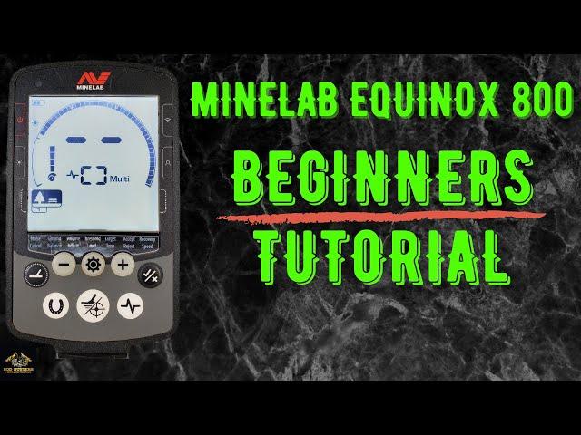 Minelab Equinox 800 Beginners Tutorial