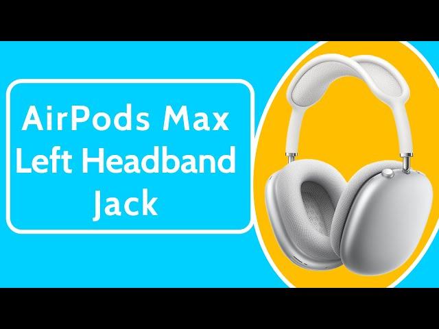 Replace the Left Side Headband Jack on AirPods Max Headphones