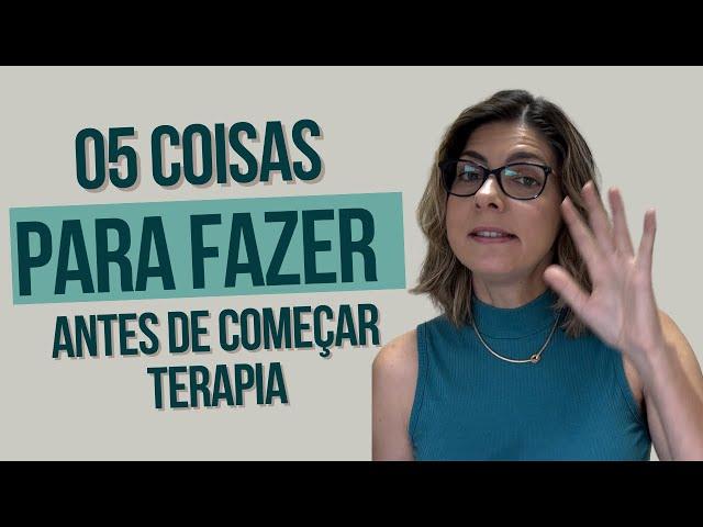 05 coisas para fazer antes de começar terapia