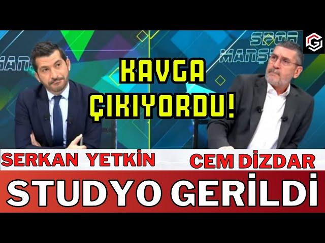 STUDYO GERİLDİ! KAVGA ÇIKIYORDU! SERKAN YETKİN VE CEM DİZDAR | SPOR MANŞET | TRT SPOR