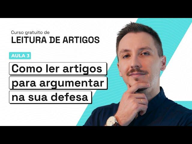 #CGLA Aula 3 - Como ler artigos para argumentar na sua defesa