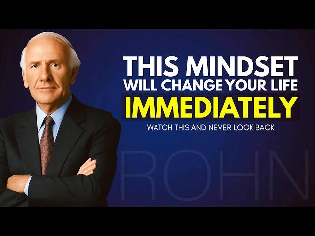 A Mindset That Will Change Your Life IMMEDIATELY | Jim Rohn Motivation