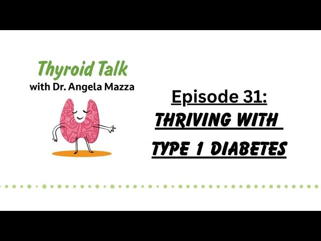 Episode 31   Thriving with Type 1 Diabetes #thyroid #diabetes #hormones #metabolism