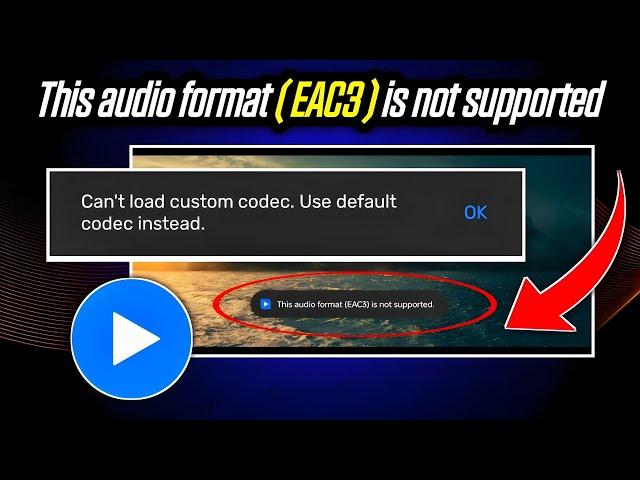 mx player eac3 audio not supported problem solved (2024) || can't load custom codec in mx player