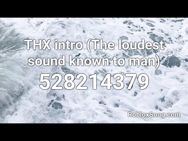 THX intro (The loudest sound known to man) Roblox ID - Roblox Music Code