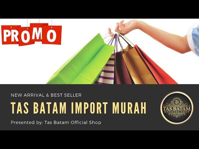 TAS BRANDED KUALITAS IMPORT DARI BATAM BY TAS BATAM OFFICIAL SHOP