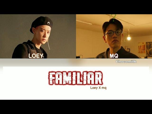 mq x Loey - Familiar(익숙해) (Color Coded Lyrics Han/Rom/Eng)