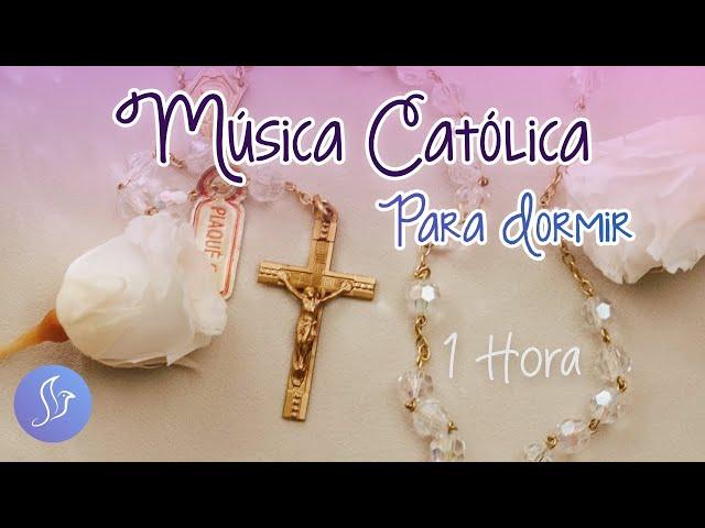 1 Hora de Música Católica para Dormir