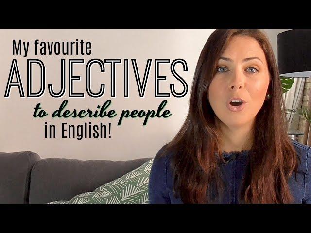 My 8 Favourite English Adjectives | Improve Your Vocabulary | Describing People