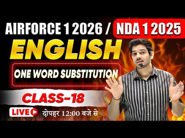 AIRFORCE 1 2026/NDA 1 2025 English Class -18 (ONE WORD SUBSTITUTION) Airforce English by Sanjeev Sir