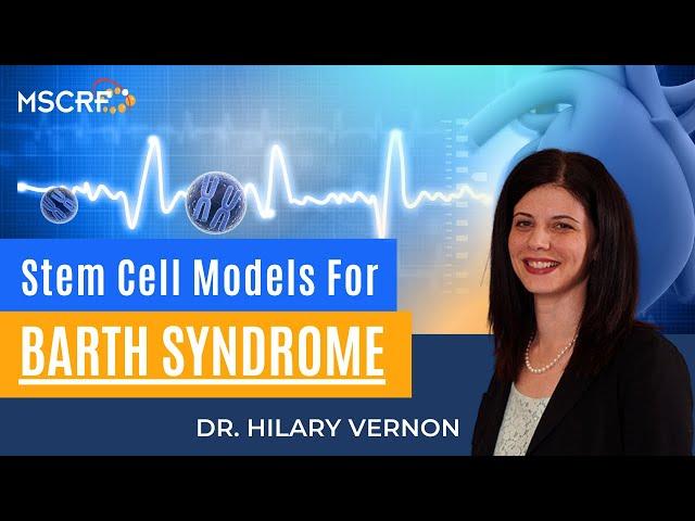 Stem Cell Models for Barth Syndrome | Dr. Hilary Vernon - Maryland Stem Cell Research Fund