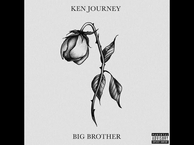 Ken Journey - Big Brother (Freestyle)