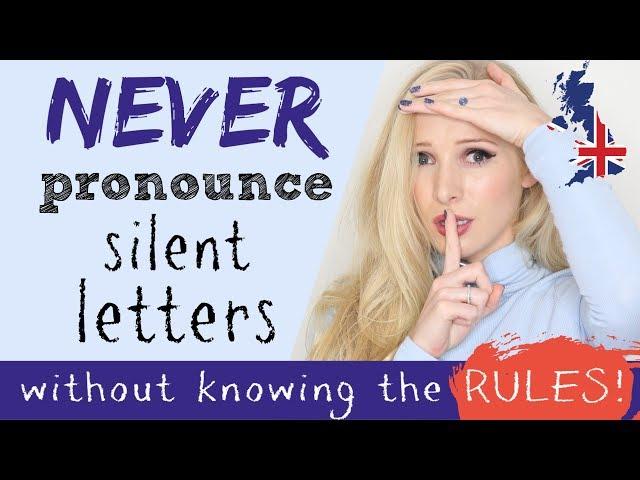 Silent Letters in English A to Z with ALL RULES | British Accents and Pronunciation