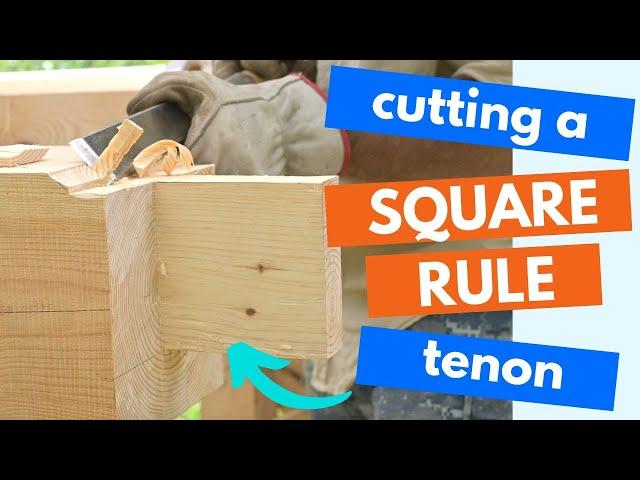 Must-Know Timber Framing Joinery (cutting square rule tenon from start to finish)