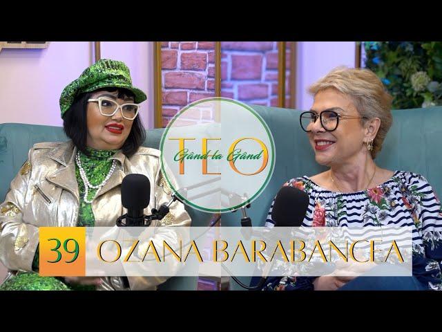 OZANA BARABANCEA: “La capitolul bărbați sunt pierzantă. Am zis stop-joc!” #podcast #ep39