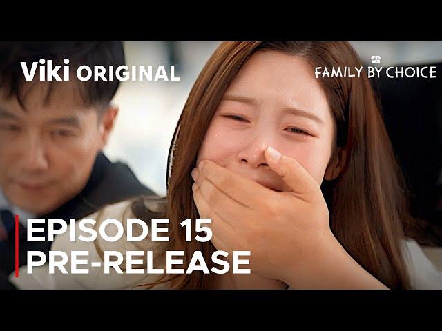 Family By Choice Episode 15 Pre-Release & Spoilers [ ENG SUB ]