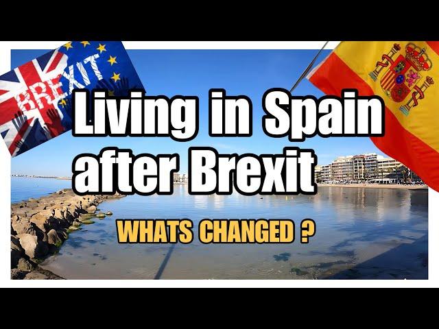 whats changed after Brexit ?   Living in spain (visas for Spain)180 day rule )torrevieja spain