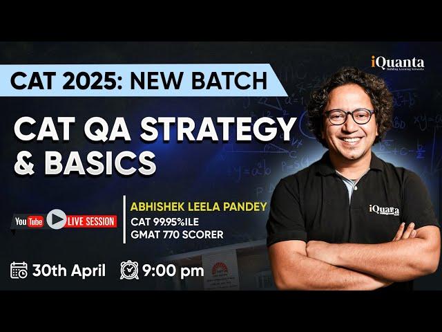 CAT 2025 Quantitative Aptitude Basics & Strategy | CAT 2025 New Batch Sessions