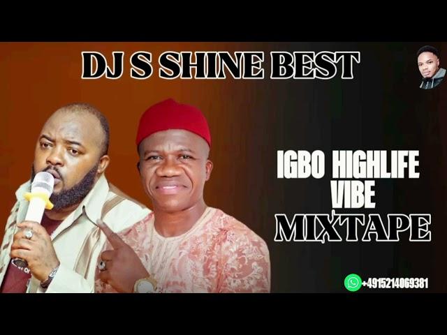 IGBO HIGHLIFE VIBE MIXTAPE 2024 BY DJ S SHINE BEST