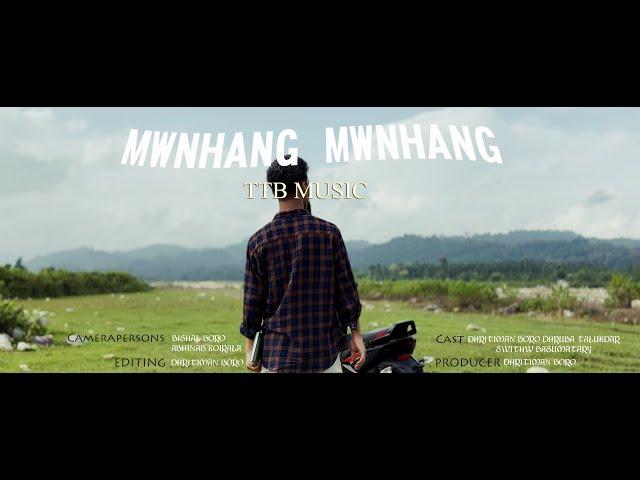 TTB MUSIC - MWNHANG MWNHANG | OFFICIAL MUSIC VIDEO | BODO NEW SONG 2024 |