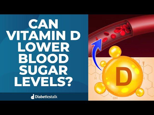 Can Vitamin D Lower Blood Sugar Levels?