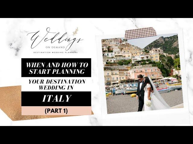 When and how to start planning your Destination Wedding in Italy (Part 1)