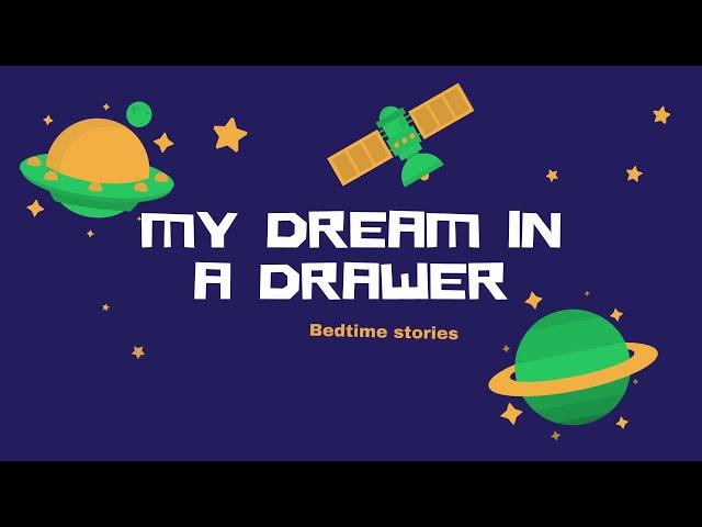 MY  DREAM  IN A   DRAWER!  |  Bedtime story Series