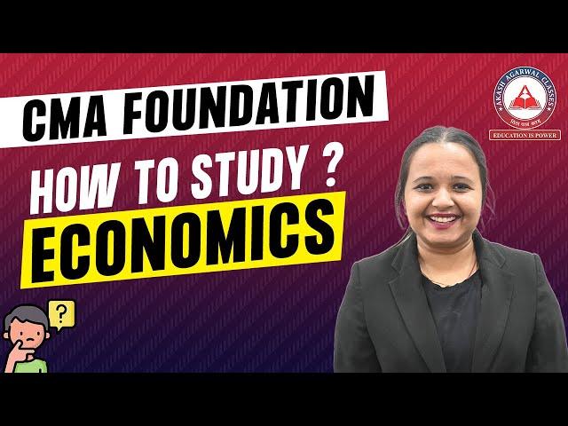 The Ultimate Guide to Studying CMA Foundation Economics | Akash Agarwal Classes