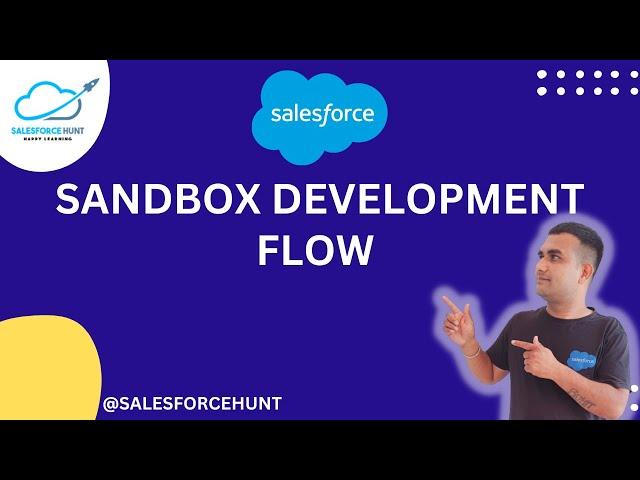 Salesforce: Sandbox Development Flow Step By Step Guide | @SalesforceHunt | #salesforcehunt