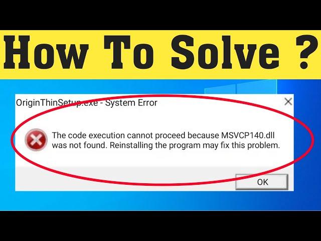 How To Fix Origin MSVCP140.dll And VCRUNTIME140.dll Error - Origin Setup 0xc00007b Not Opening 2020