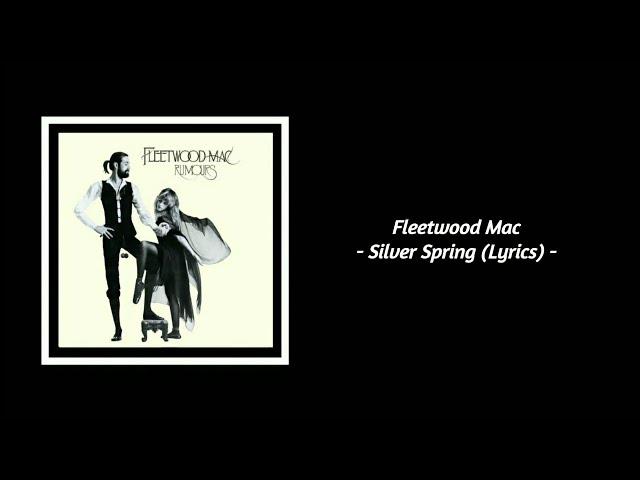 Fleetwood Mac - Silver Spring (Lyrics)