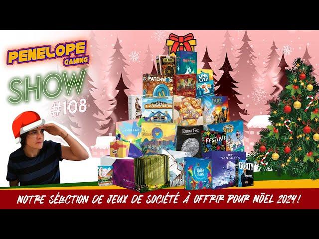 Guide d'achat Noël 2024 : les jeux de société à glisser sous le sapin ! [ PENELOPE SHOW #108 ]