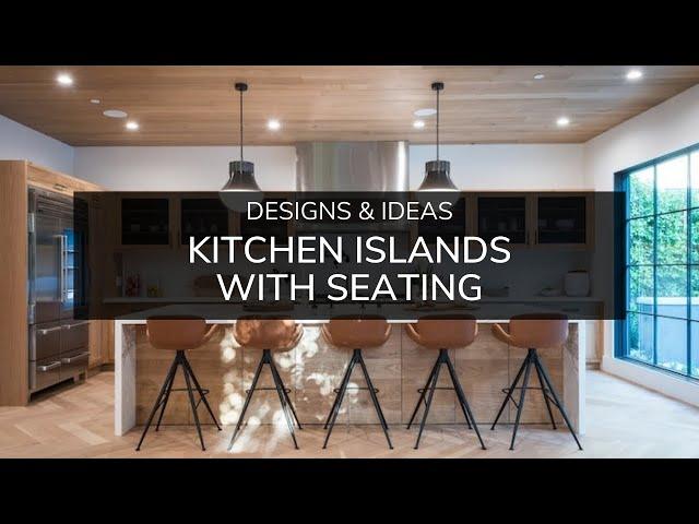 25+ Kitchen Islands With Seating - Designs & Ideas