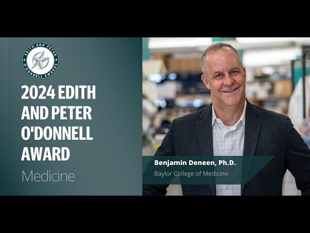 TAMEST 2024 O’Donnell Award in Medicine: Benjamin Deneen, Ph.D.